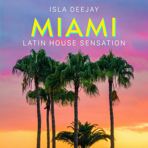 Isla Deejay - Miami Latin House Sensation [197187964802]